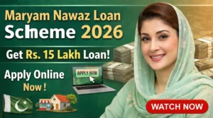 Get Rs 15 Lakh? Maryam Nawaz Loan 2026