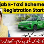Punjab E Taxi Scheme 2026 Online Apply – How to Get Government Electric Taxi in Pakistan